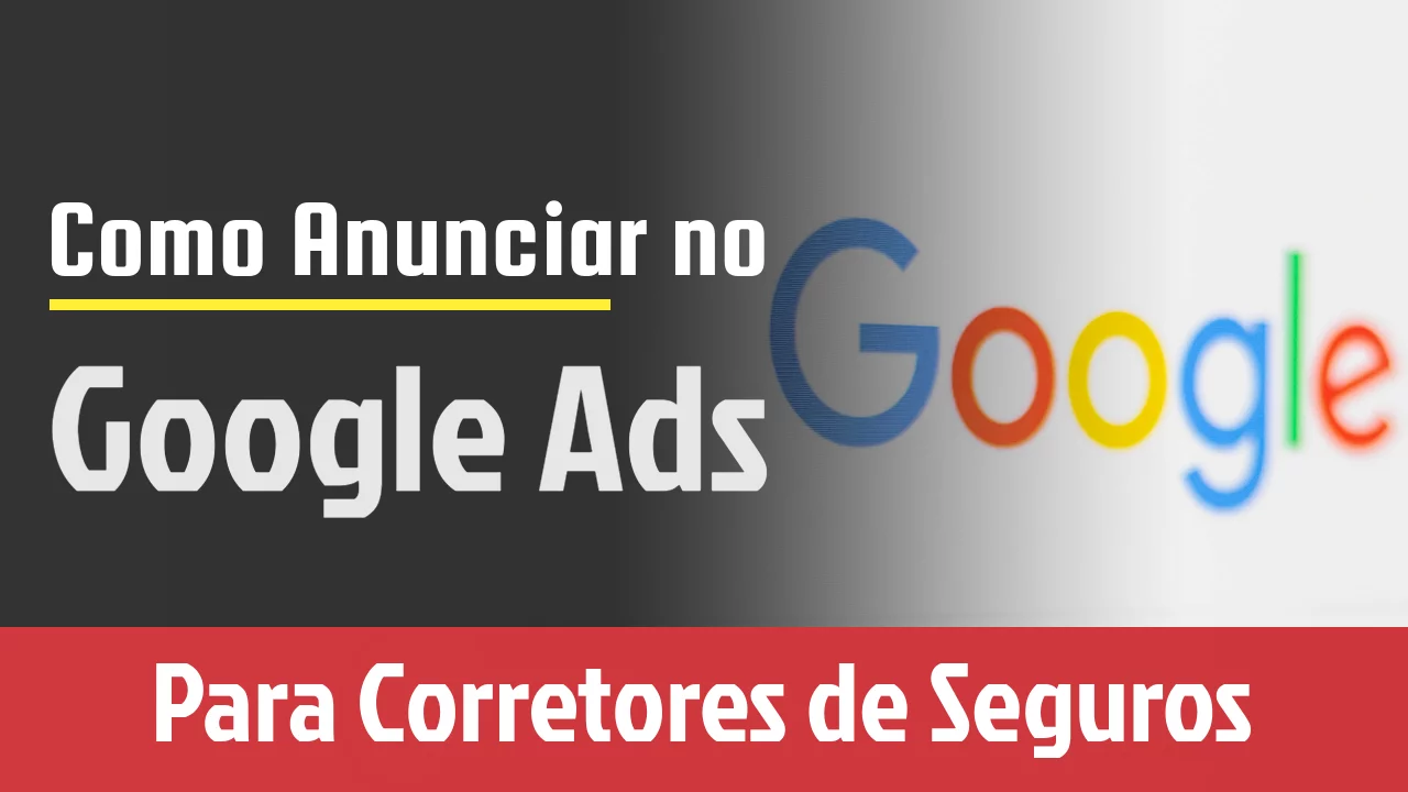 Como Anunciar no Google para Corretores de Seguro