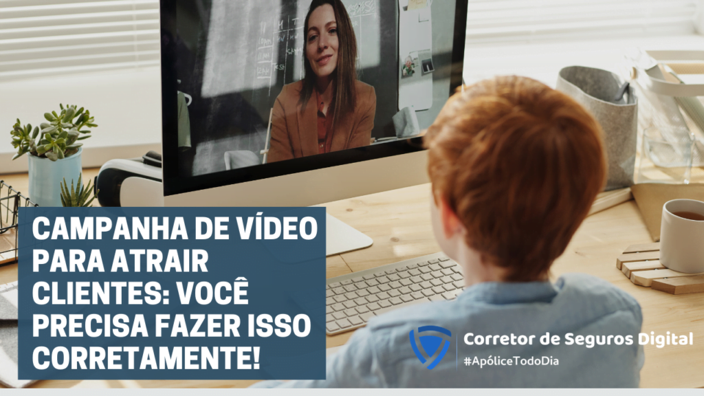 Campanha de vídeo para atrair clientes: você precisa fazer isso corretamente