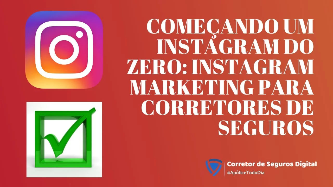 Começando um Instagram do zero: instagram marketing para corretores de seguros